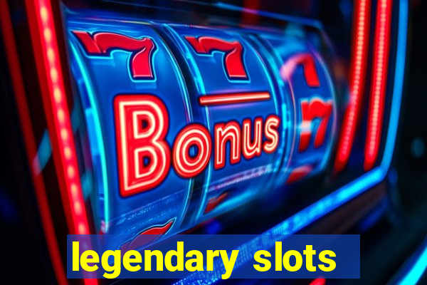 legendary slots - casino games